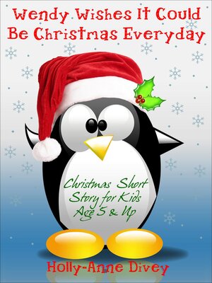 cover image of Wendy Wishes It Could Be Christmas Everyday